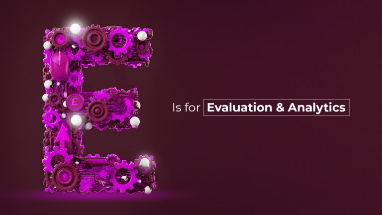 E is for...Evaluation and Analytics